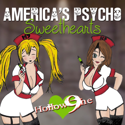 Hollow9ines Americas Psycho Sweethearts Podcast