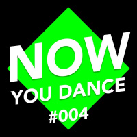 NOW YOU DANCE #004