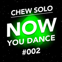 NOW YOU DANCE #002 by Chew Solo
