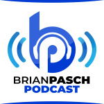 Paschon Podcast With Brian Pasch