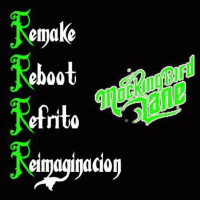 ML1.06 - Las 4R´s (Remake, Reboot, Re-imaginación, y Refritos)
