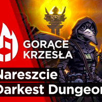 Gorące Krzesła #46 – Nareszcie Darkest Dungeon 2
