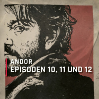 OutCast Special: Andor Episoden 10-12