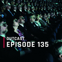 OutCast - Episode 135: 3-D 4ever?