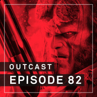 OutCast - Episode 82: Hellboy, höllische Remakeboots und Marcos Celebration-Berichte