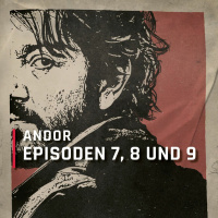 OutCast Special: Andor Episoden 7-9