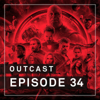 OutCast - Episode 34: Avengers: Infinity War