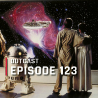OutCast - Episode 123: May the 4th