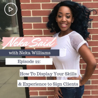 Episode 22: How To Display Your Skills  Experience to Sign Clients