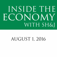 August 1, 2016 -- Inside The Economy with SHJ