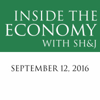 Inside the Economy with SHJ: September 12, 2016
