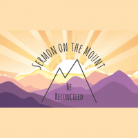 Sermon On the Mount #3 - Be Reconciled - Matthew 5:17-26 - Audio