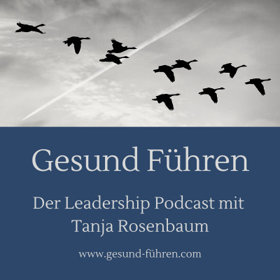 Gesund Führen - Der Leadership Podcast Mit Tanja Rosenbaum