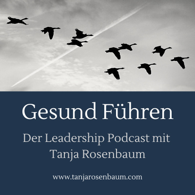 Gesund Führen - Der Leadership Podcast Mit Tanja Rosenbaum