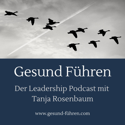 Gesund Führen - Der Leadership Podcast Mit Tanja Rosenbaum