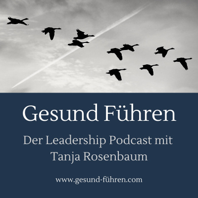 Gesund Führen - Der Leadership Podcast Mit Tanja Rosenbaum