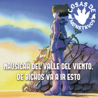 Nausicaa del Valle del Viento, de bichos va a ir esto CdM 53