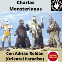 Charlas Monsterianas con Adrián Roldan (Oriental Paradiso) CM01