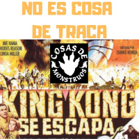 No es Cosa de Traca Si King Kong se Escapa CdM 20
