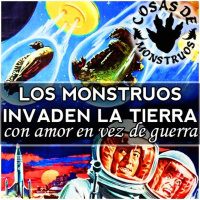 Los Monstruos Invaden la Tierra Con Amor en Vez de Guerra CdM 22