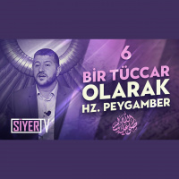 6. Bir Tüccar Olarak Hz. Peygamber (sas)