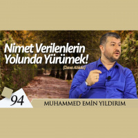 94. Nimet Verilenlerin Yolunda Yürümek