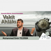 78. Kıymetini Bilenler, Kıymet Kazandılar!