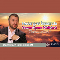 71. Medeniyet İnşasında Yeme İçme Kültürü