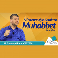 92. Müslümanlığın Karakteri Muhabbet
