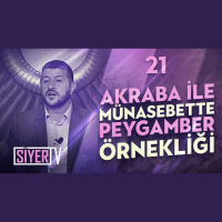 21. Akraba İle Münasebette Peygamber Örnekliği