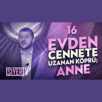16. Evden Cennete Uzanan Köprü Anne