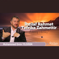 63. İhtilaf Rahmet, Tefrika Zahmettir