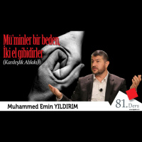 81. Mü’minler Bir Beden, İki El Gibidirler