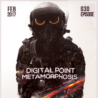 Digital Point - Metamorphosis - Episode 030 [February 2017]