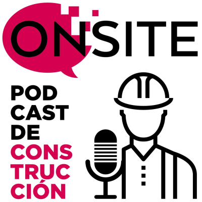 Onsite Podcast De Construcción