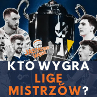 Kto wygra LIGĘ MISTRZÓW 2024? Zapowiedź finału JASTRZĘBSKI WĘGIEL vs ITAS TRENTINO!