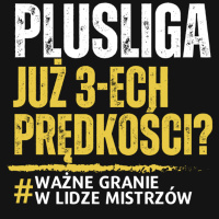 2/3 Plusligi za nami - kto o co gra? Ważny tydzień polskich ekip w Lidze Mistrzów!