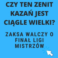 Czy ten Zenit Kazań jest ciągle wielki? Zaksa walczy o finał Ligi Mistrzów