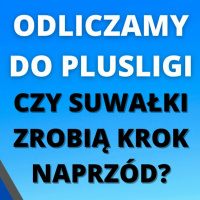 Odliczamy do Plusligi 21/22 - Ślepsk Malow Suwałki