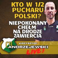 Czy ChKS Chełm postraszy Zawiercie w Pucharze Polski? Trener Krzysztof Andrzejewski live!