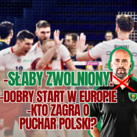 Słaby zwolniony z GKS-u! Komplet punktów w LIDZE MISTRZÓW! Asseco Resovia wypadnie z PUCHARU POLSKI?