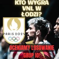 Oceniamy losowanie grup Polski na igrzyskach w Paryżu! A kto wygra VNL w Łodzi?