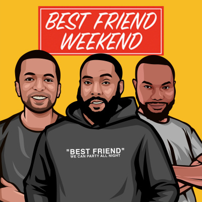 Best Friend Weekend Podcast