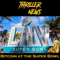 Thriller News - S3EP 18: Bitcoin at the Super Bowl