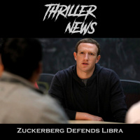 Thriller News - S3EP 14: Zuckerberg Defends Libra
