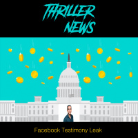 Thriller News - S3EP 02: Facebook Testimony Leak