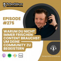 Warum du nicht immer frischen Content brauchst um deine Community zu begeistern | TAT0275