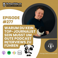 Warum du kein Top-Journalist sein musst um gute Podcast Interviews zu machen | TAT0277