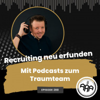 Recruiting neu erfunden: Mit Podcasts zum Traumteam | TAT0287