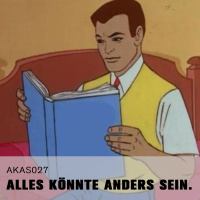 AKAS027 Wenn du gerne Rücken brichst (zu Gast Paddy vom Schanzenbuchladen)